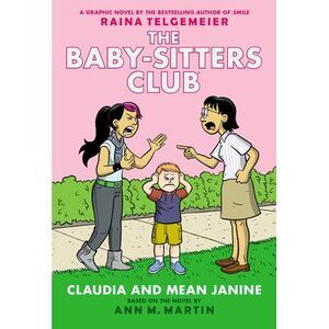 Claudia and Mean Janine: A Graphic Novel (the Baby-Sitters Club #4): Volume 4 --